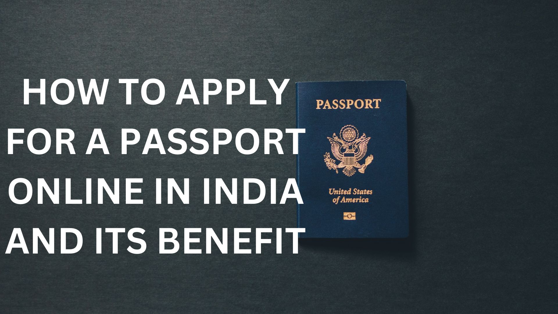 HOW TO APPLY FOR A PASSPORT ONLINE IN INDIA AND ITS BENEFIT