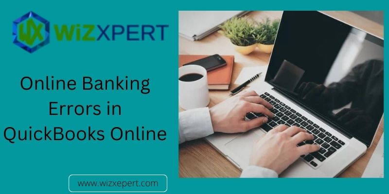 Fix Online Banking Errors in QuickBooks Online (QBO)