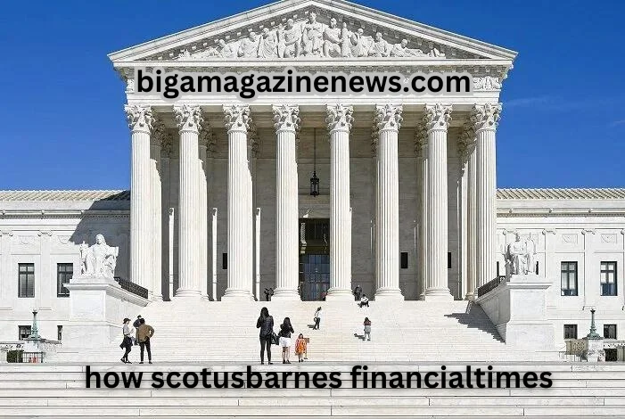 How ScotusBarnes FinancialTimes is Transforming Financial Reporting